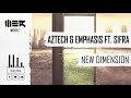Aztech &amp; Emphasis ft Sifra - New Dimension