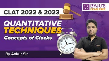 Concepts of Clocks | Tips & Strategy for Quantitative Aptitude | CLAT 2023 | Ankur Sharma