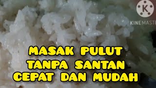 Cara masak pulut tanpa santan cepat  mudah dan sedap #menuberbuka #pulut