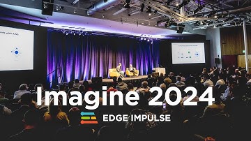 The Edge Impulse Imagine 2024 recap