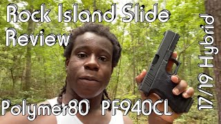 Polymer 80 PF940CL | Build and shoot | Rock island slide review | Glock 17/19 Hybrid | ETS 30rd Mag