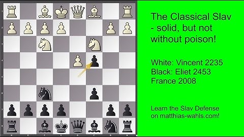 The Classical Slav - solid, but not without poison!