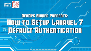 How to Setup Laravel 7 Default Authentication