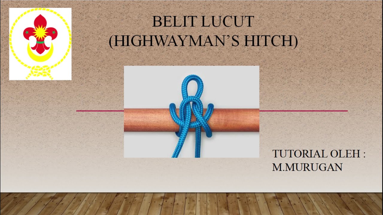 BELIT LUCUT / HIGHWAYMAN'S HITCH