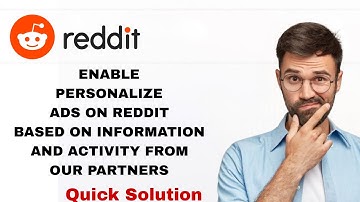 How To Enable Personalize Ads On Reddit Based On Information Activity From Our Partners On Reddit