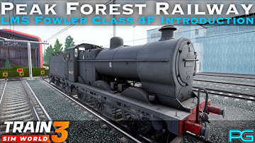 Train Sim World 3 - Peak Forest Railway - LMS Fowler Class 4F Introduction