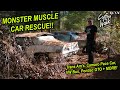 MONSTER MUSCLE CAR RESCUE!!