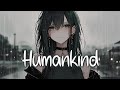 「Nightcore」 Humankind - David Kushner ♡ (Lyrics)