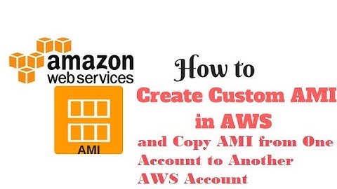 Copy Custom AMI from One Account to Another AWS Account | Lec-16 | AWS tutorial for beginners