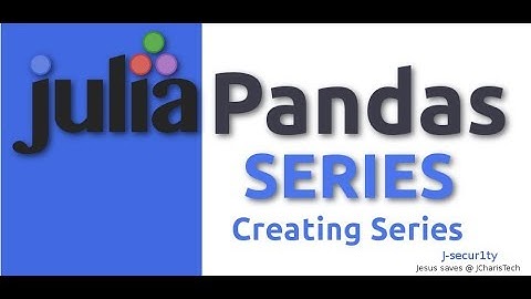 Julia Pandas Tutorial - Pandas Series