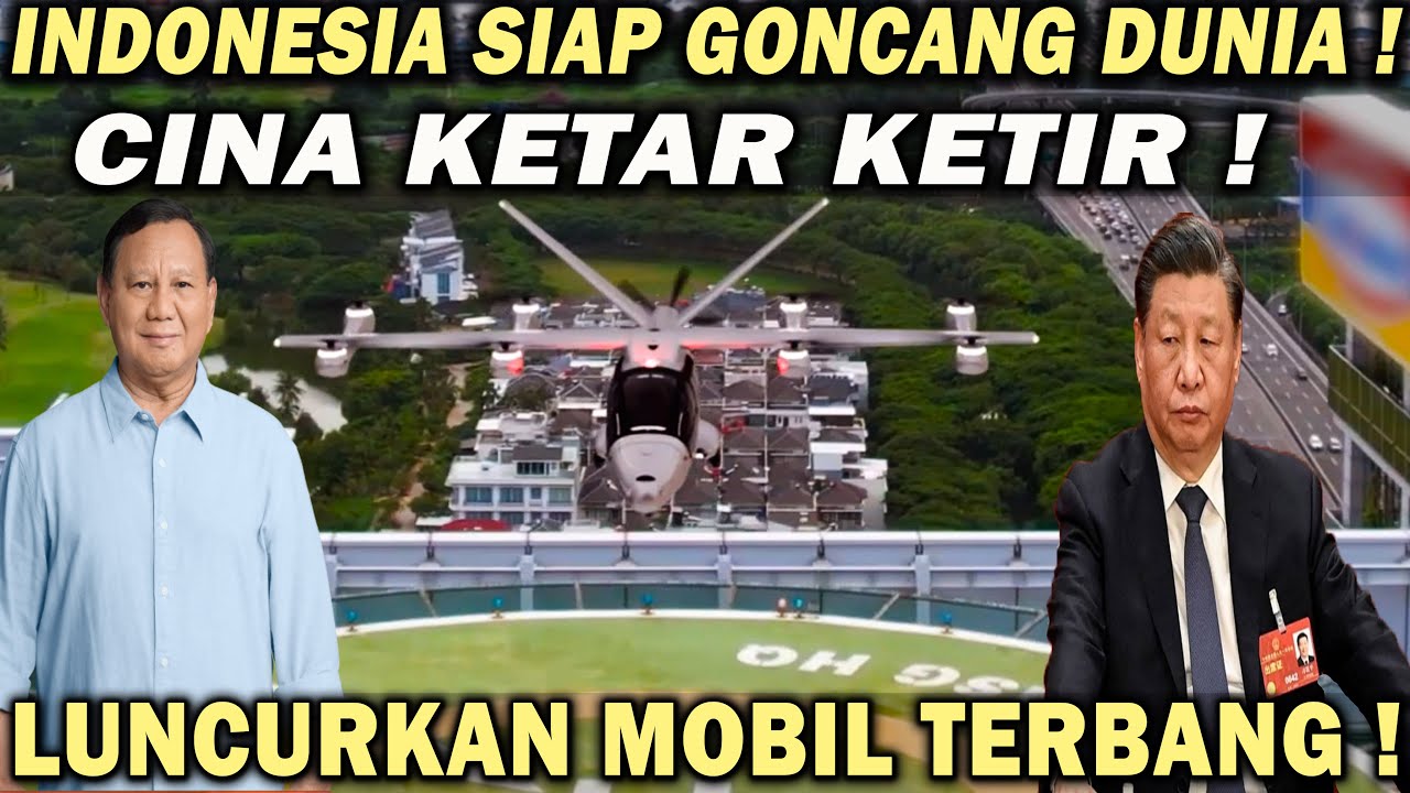 MEGA PROYEK INDONESIA DIMULAI! DIAM-DIAM LUNCURKAN MOBIL TERBANG! SIAP GONCANG DUNIA! CINA WASWAS❗️