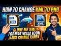 HOW TO CHANGE XML FORMAT FILES IN PNG FORMAT||FT.@itsdanny_63