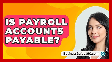 Is Payroll Accounts Payable? - BusinessGuide360.com