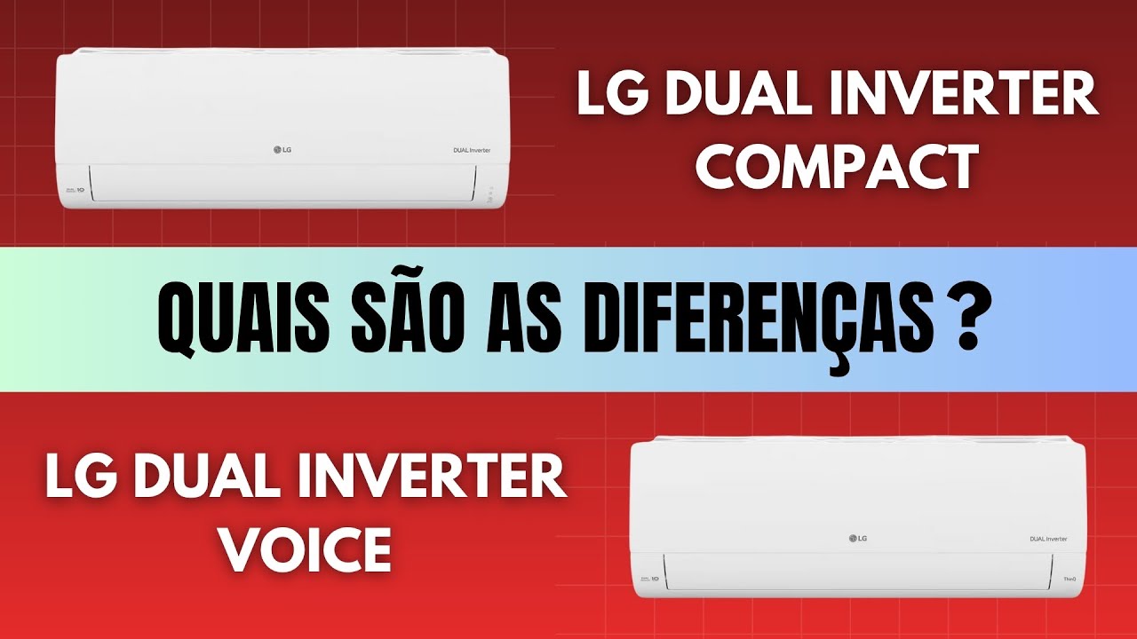 LG Dual Inverter VOICE  x  LG Dual Inverter COMPACT | Quais as diferenças?