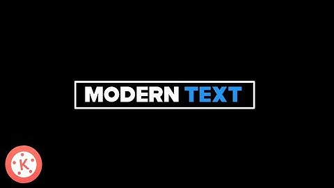 Modern text animation Kinemaster