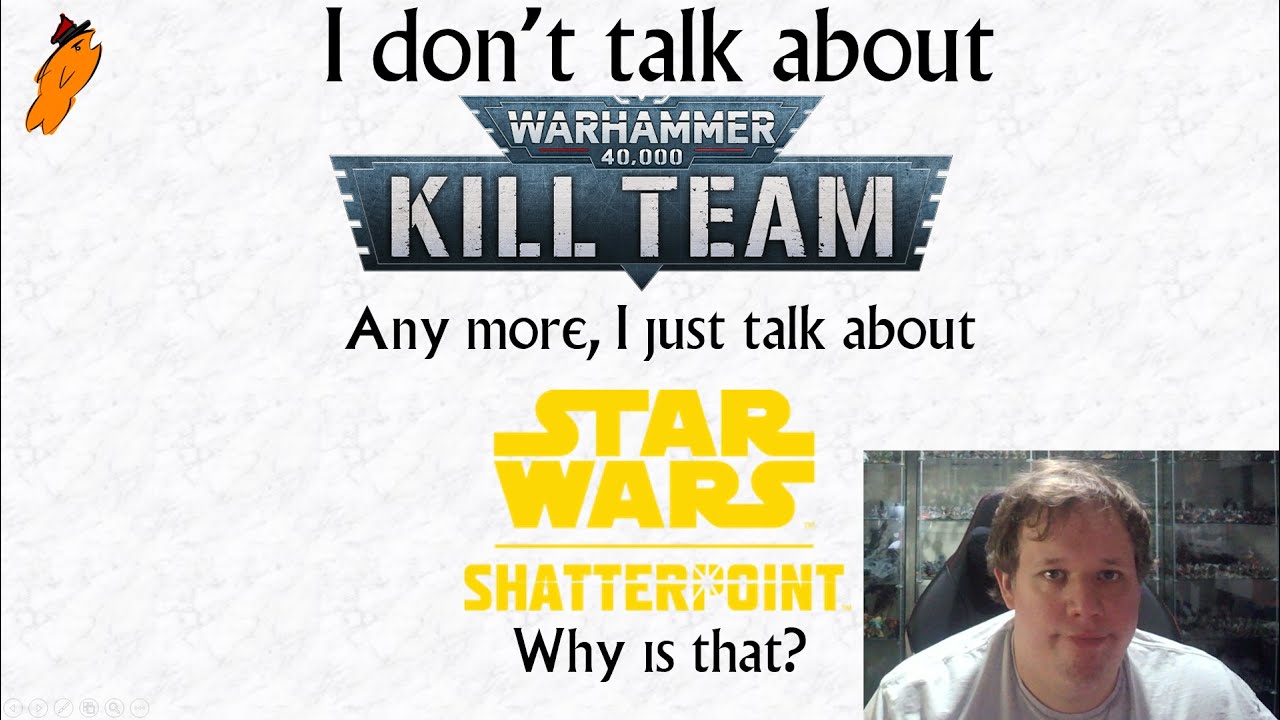 I don't talk about Warhammer 40k Kill Team any more, I just talk about Star Wars Shatterpoint Why?