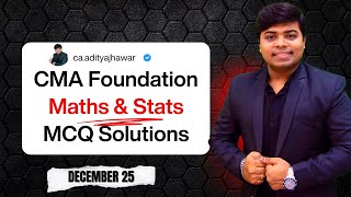 CMA Foundation Dec 25 Maths & Stats MCQs Solution | CA CS CMA Aditya Jhawar | AJ Classes