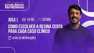 Aula 1 - COMO ESCOLHER A RESINA CERTA PARA CADA CASO CLÍNICO