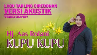Kupu kupu_Voc.Hj.Aas Rolani, Cover Video Lagu Tarling, Versi Cha cha