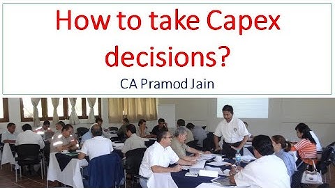 How to take Capex decisions? I CA Pramod Jain
