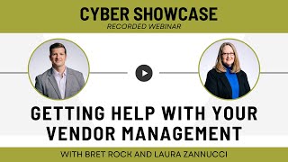 Cyber Showcase: Getting Help with Vendor Management