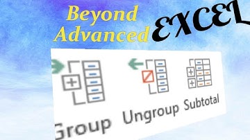 Group ungroup and subtotal - Beyond Advanced Excel[Hindi]