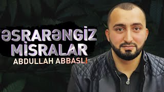 Əsrarəngiz Misralar Abdullah Abbaslı Meyxana