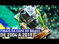 FINAIS DA COPA DO BRASIL (DE 2004 A 2019)