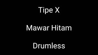 Tipe X - Mawar Hitam - Drumless - Minus One Drum