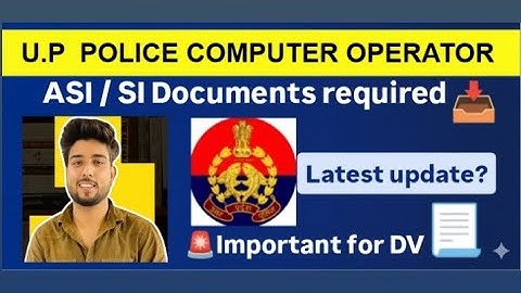 U.P Police ASI/SI & Computer operator result, DV updates 🔥 Documents required for DV?