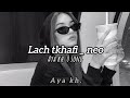Lach Tkhafi Lyrics Vidéo Neo Songs Morocain Aya Kh