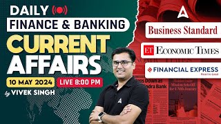10 May Finance and Banking Current Affairs | Business Standard, Economics Times & Financial Express