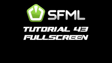 SFML 2.1 Tutorial 43 - Fullscreen