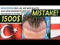 1500$ Hair Transplant Mistake!!!