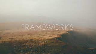 Frameworks : Come With Me