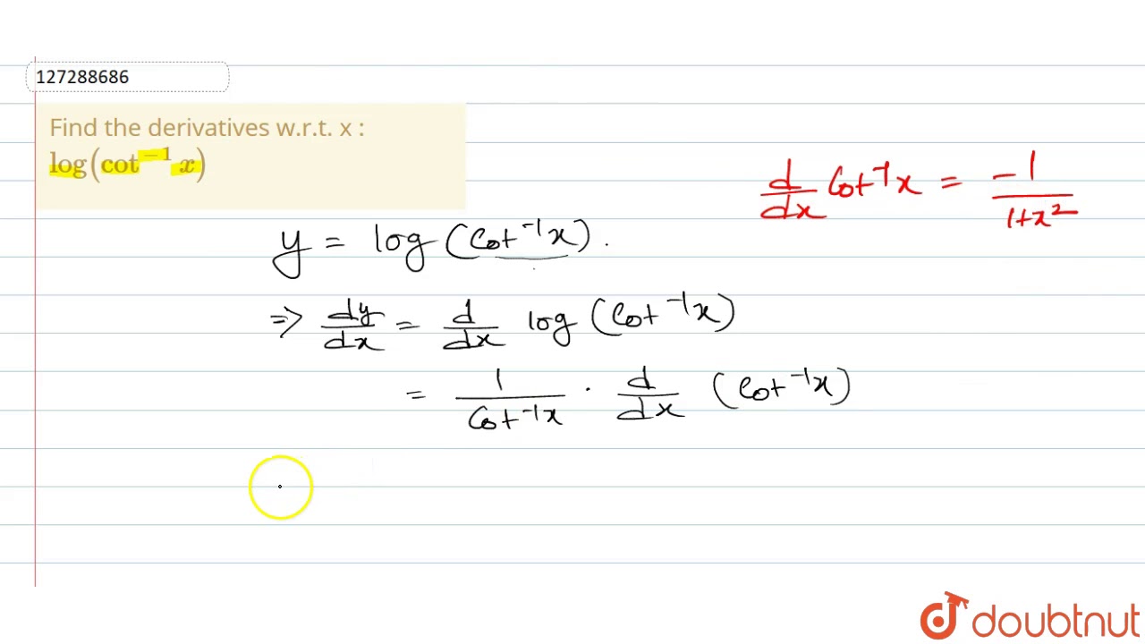 Find The Derivatives W R T X Log Cot 1 X Youtube Find The Derivatives W R T X Log Cot 1 X Youtube