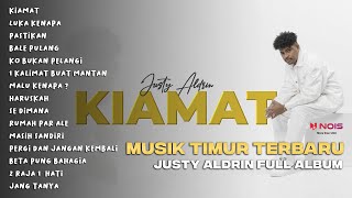 JUSTY ALDRIN - KIAMAT | FULL ALBUM TERBARU | #justyaldrin #musiktimur