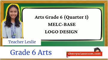 Arts Grade 6 (Quarter 1) Logo Design / MELC BASED/