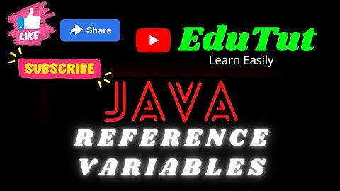 Reference Variables | Java For Beginners | EduTut | Learn Easily in Tamil
