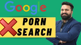 How to Block Porn Search Results in Google Search in 2023