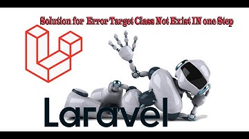How to fix laravel ERROR|solution  for Laravel 8 error Target class Not Exist in one step