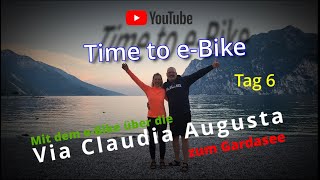 Via Claudia Augusta, mit dem e-Bike von Füssen zum Gardasee Tag 6/7