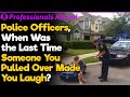 Police Officers, What Was the Funniest Pull Over? | Professionals Stories #70