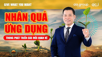 ỨNG DỤNG NHÂN QUẢ ĐỂ PHÁT TRIỂN CÁC MỐI QUAN HỆ | Nguyễn Công Bình | DCI Việt Nam