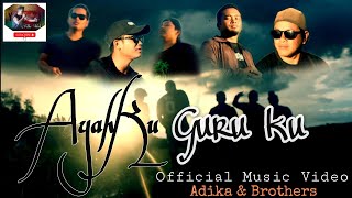 Ayahku Guruku || Adika & The Brothers || Lagu Untuk Ayah || Official Music Video