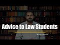 My advice to law students  llb 5 years