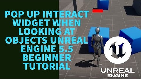 SIMPLE POP UP INTERACT WIDGET BEGINNER FRIENDLY TUTORIAL UNREAL ENGINE 5.5