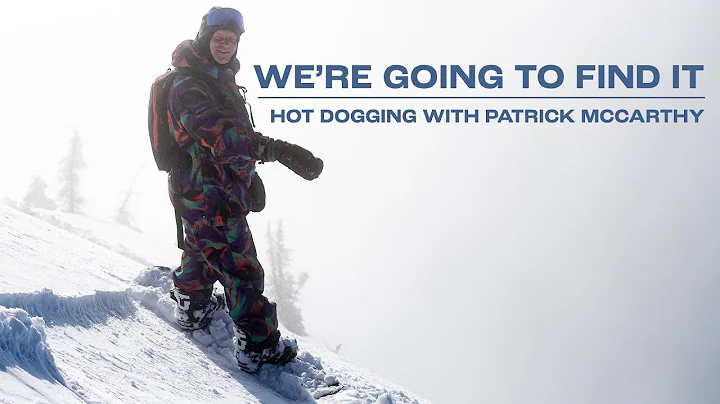 We're Going to Find It: Hot Dogging with Patrick M...