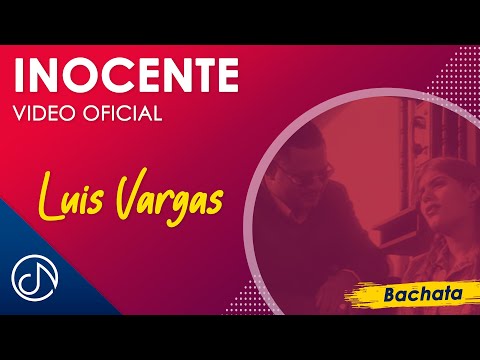 INOCENTE 🤰 - Luis Vargas [Video Oficial]