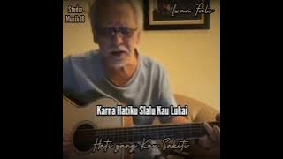 Status Story WA IG Iwan Fals || Hati yang Kau Sakiti || Cover lagu Rossa